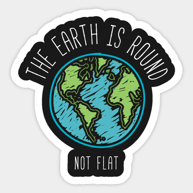 Earth Is Round Sticker by ThreadsMonkey